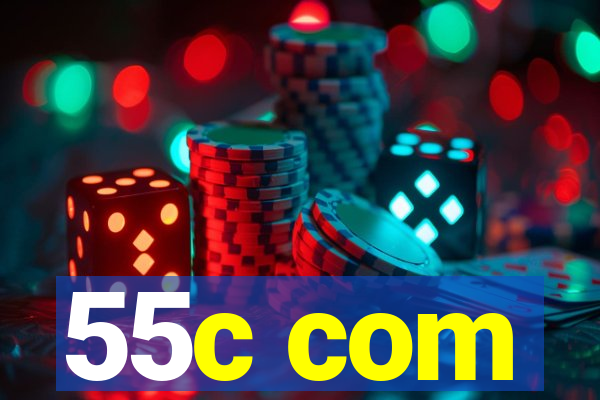 55c com